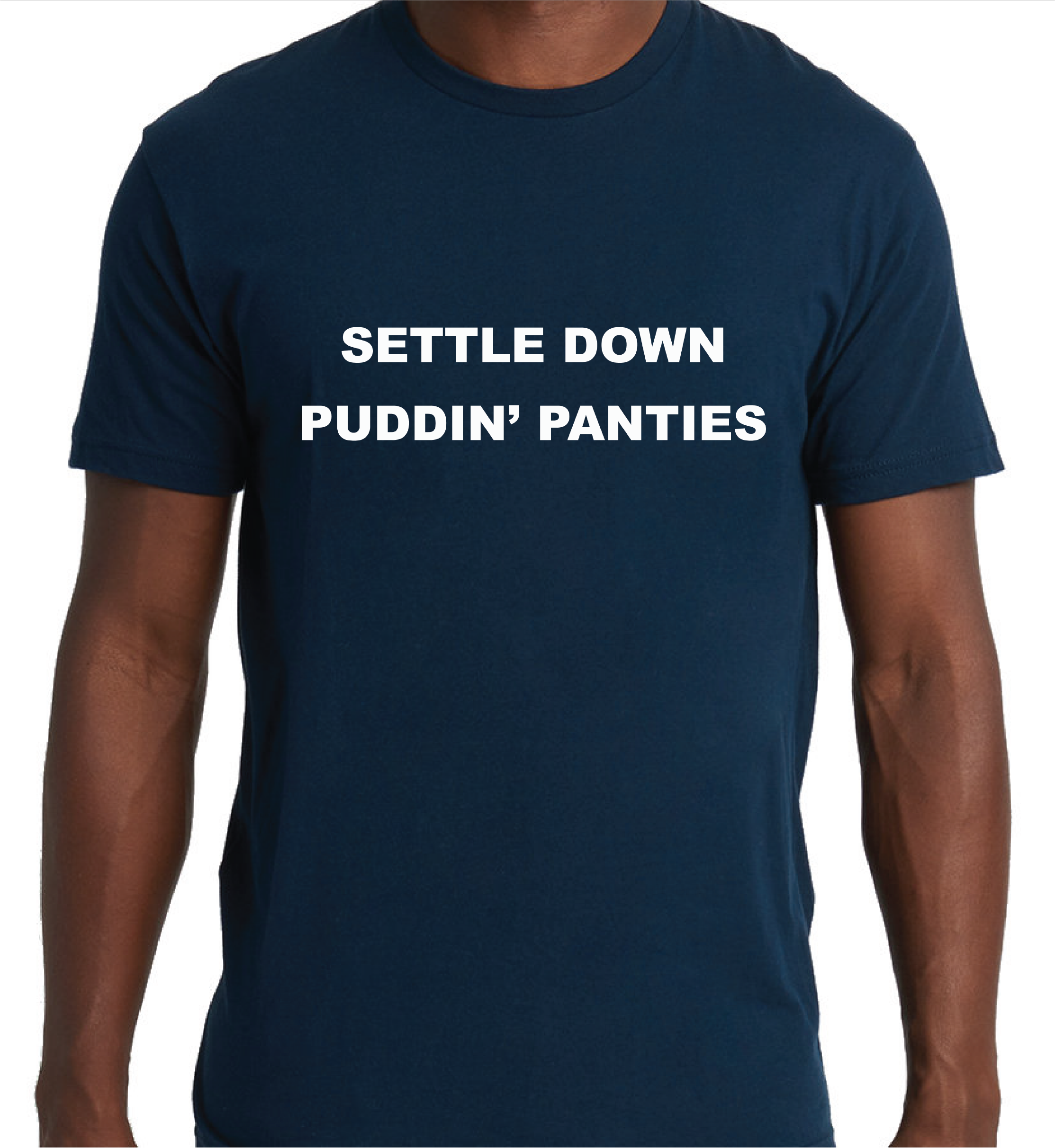Settle Down Puddin Panties Shirt